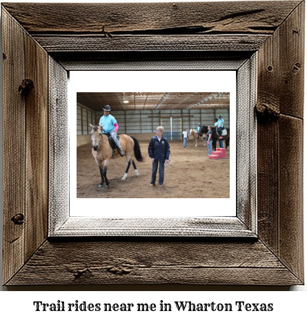 trail rides near me in Wharton, Texas